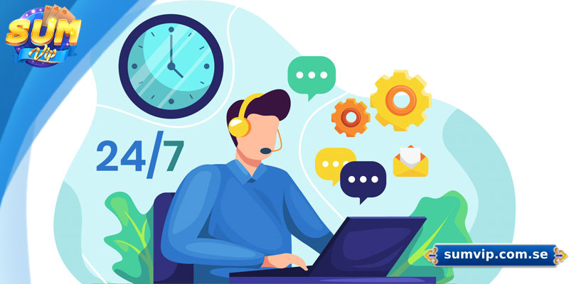 Dịch Vụ CSKH Sumvip - Hỗ Trợ Khách Hàng Mọi Lúc Mọi Nơi 1 CSKH Sumvip cam kết hỗ trợ người chơi 24/7