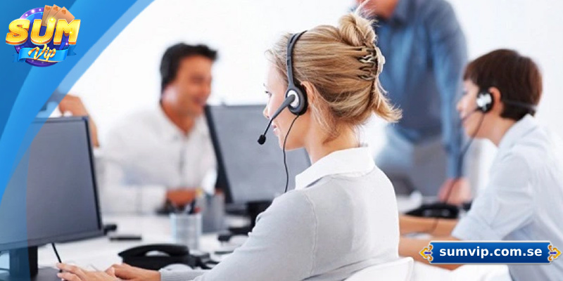 Dịch Vụ CSKH Sumvip - Hỗ Trợ Khách Hàng Mọi Lúc Mọi Nơi 3 Đội ngũ CSKH Sumvip hỗ trợ chuyên nghiệp mọi lúc, mọi nơi