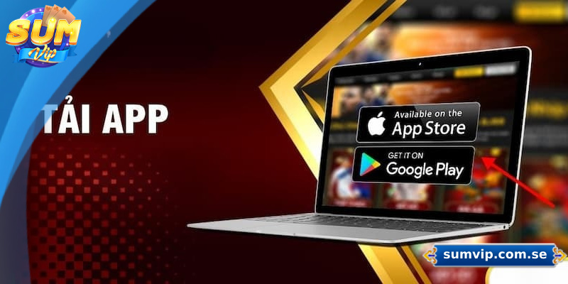 Hướng Dẫn Chi Tiết Cách Tải App Sumvip Cho Android Và iOS 3 Hướng dẫn chi tiết tải app Sumvip trên IOS